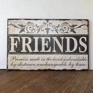 Friends-Promises made in the heart unbreakable by distance, unchangeable by time